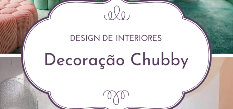 Design de interiores: Decoração Chubby