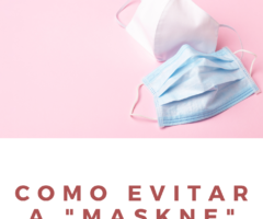 Como evitar a “maskne”